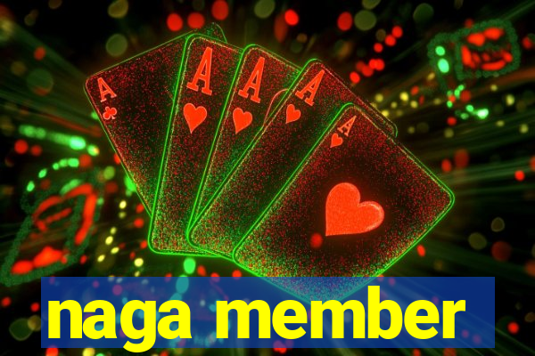 naga member