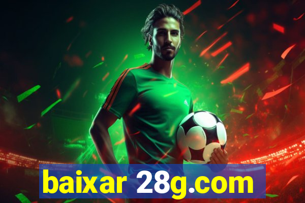 baixar 28g.com