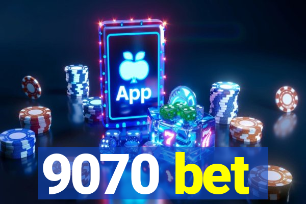 9070 bet