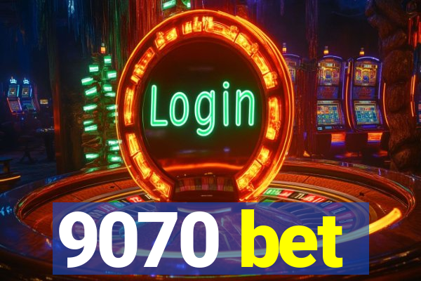 9070 bet
