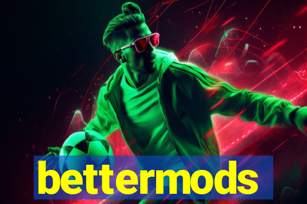 bettermods
