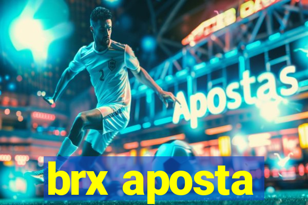 brx aposta