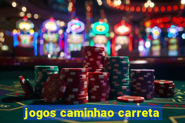 jogos caminhao carreta