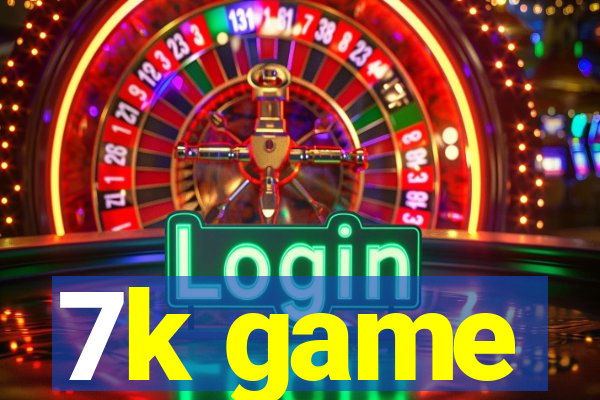7k game