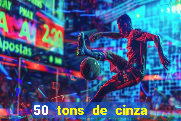 50 tons de cinza online dublado