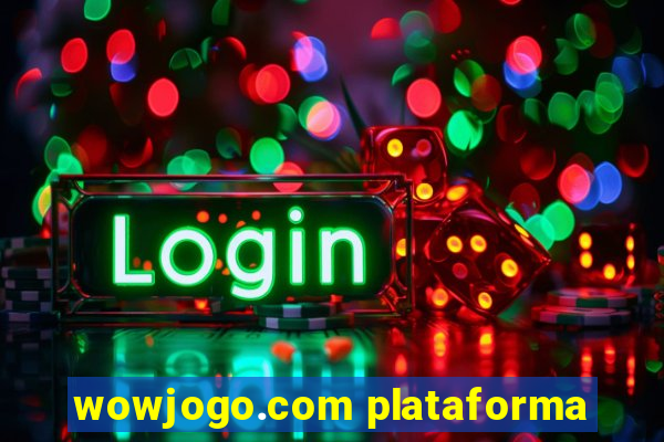 wowjogo.com plataforma