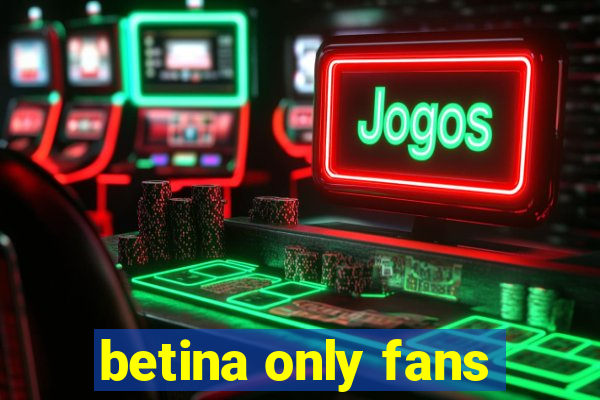 betina only fans