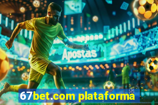 67bet.com plataforma