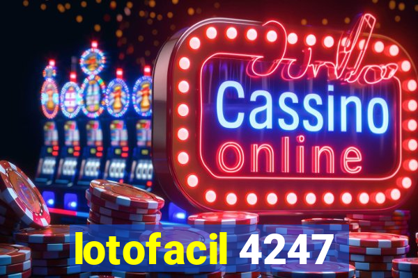 lotofacil 4247