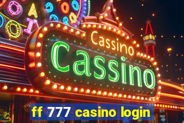 ff 777 casino login