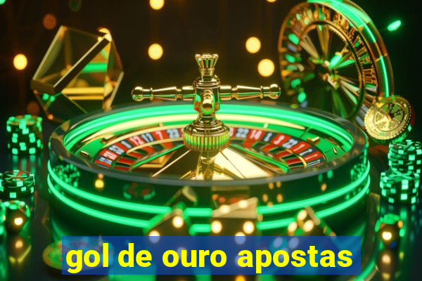 gol de ouro apostas