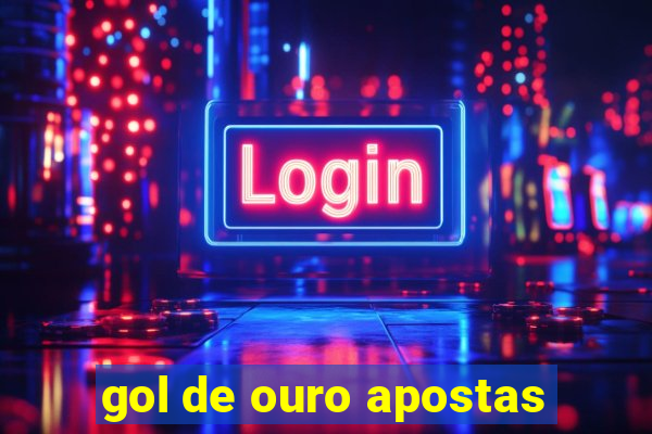 gol de ouro apostas
