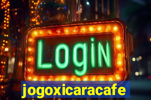 jogoxicaracafe