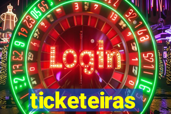 ticketeiras