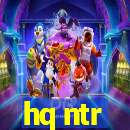 hq ntr