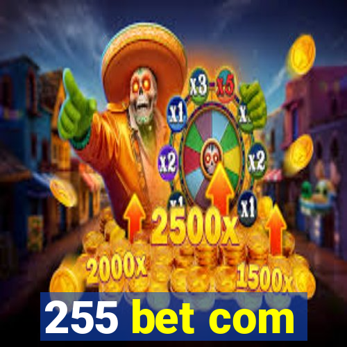 255 bet com