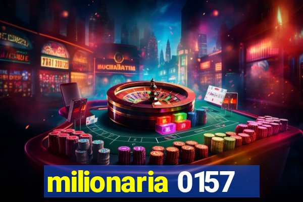 milionaria 0157