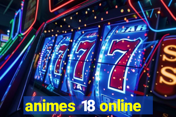 animes 18 online