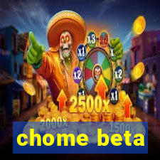 chome beta
