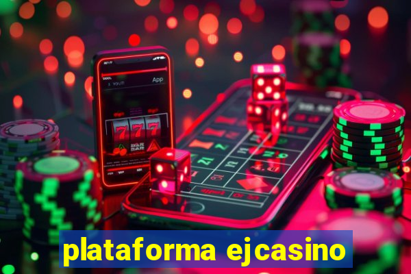 plataforma ejcasino