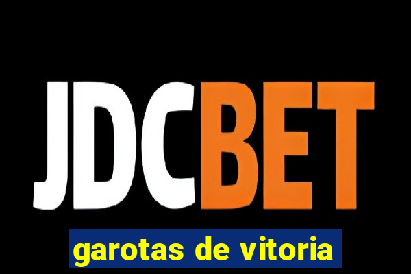 garotas de vitoria