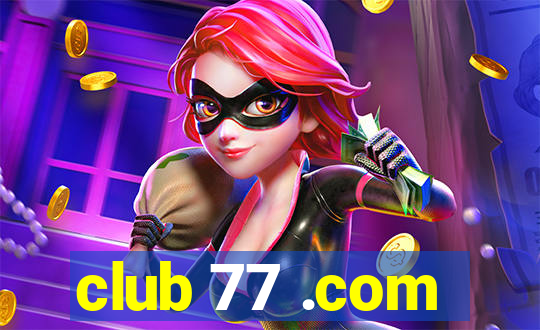 club 77 .com