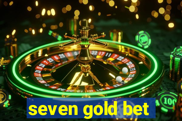 seven gold bet
