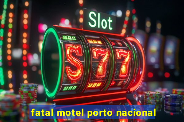 fatal motel porto nacional