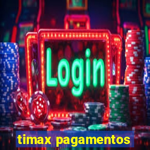 timax pagamentos
