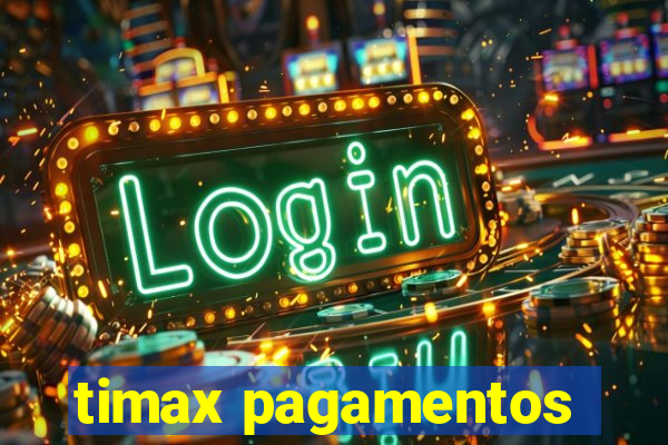 timax pagamentos
