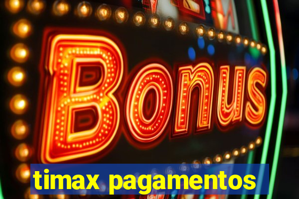 timax pagamentos