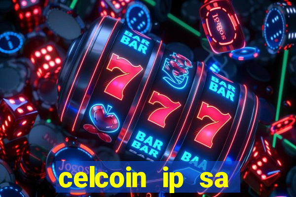 celcoin ip sa plataforma de jogos