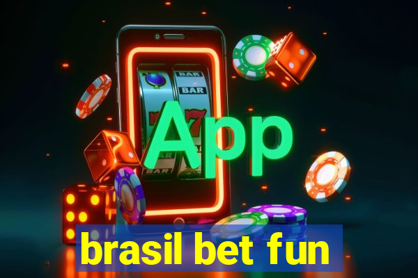 brasil bet fun