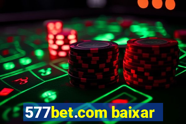 577bet.com baixar