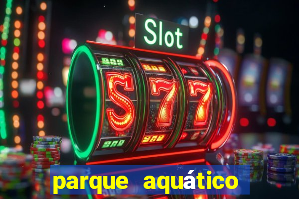 parque aquático water valley