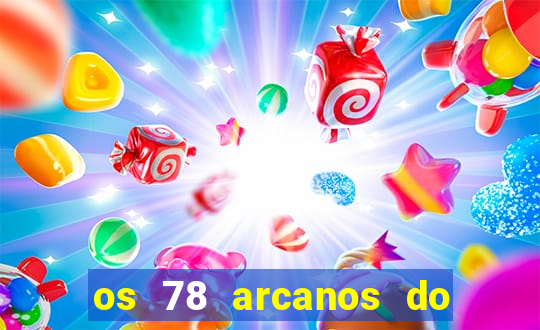 os 78 arcanos do tarot e seus significados