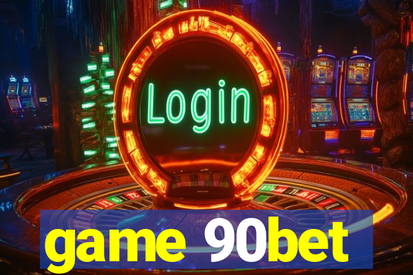 game 90bet