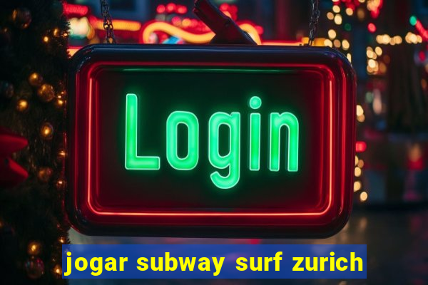 jogar subway surf zurich