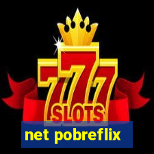 net pobreflix