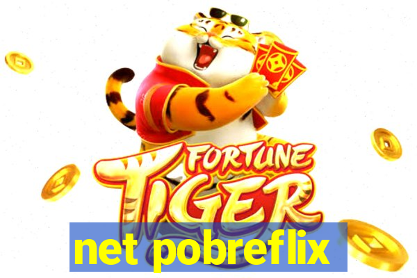 net pobreflix