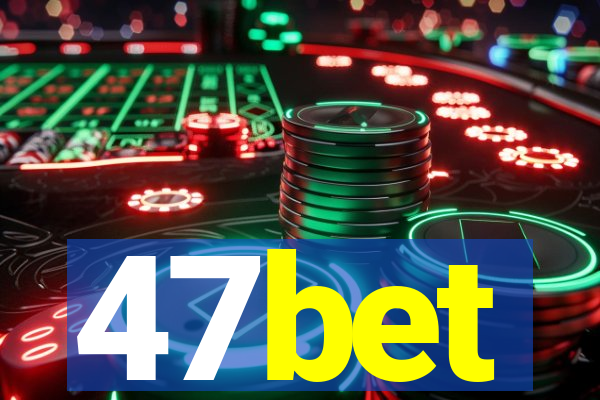 47bet
