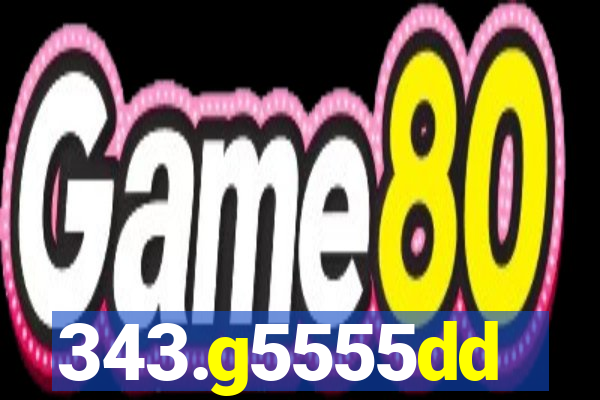 343.g5555dd