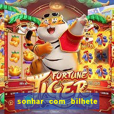 sonhar com bilhete de loteria livro dos sonhos