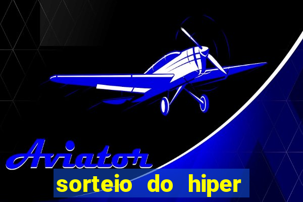 sorteio do hiper cap de hoje ao vivo