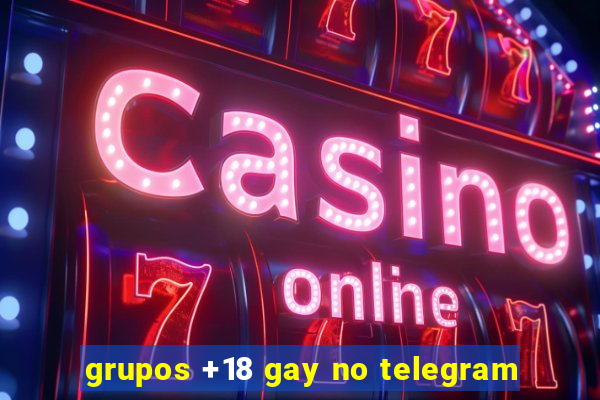grupos +18 gay no telegram