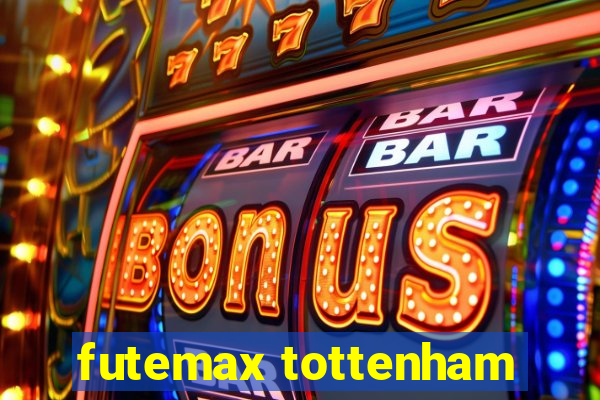 futemax tottenham