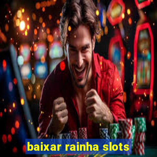 baixar rainha slots