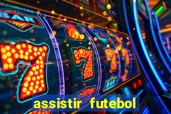 assistir futebol online multi canais