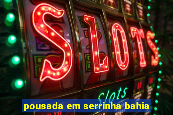 pousada em serrinha bahia