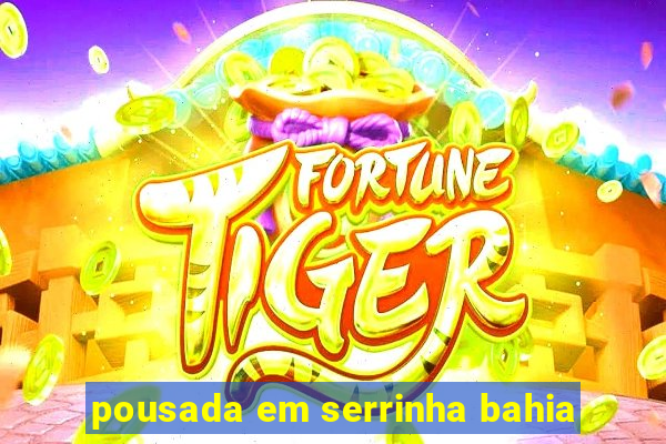 pousada em serrinha bahia